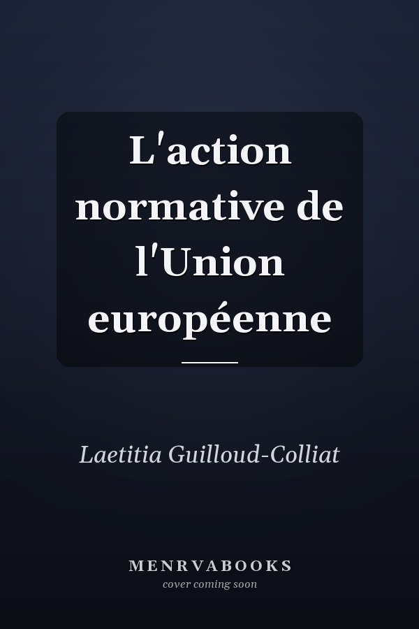 L'action normative de l'Union européenne