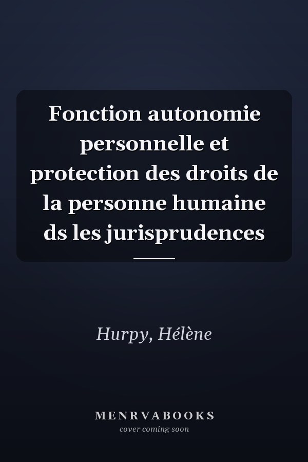 Fonction autonomie personnelle et protection des droits de la personne humaine ds les jurisprudences