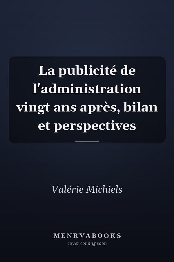 La publicité de l'administration vingt ans après, bilan et perspectives