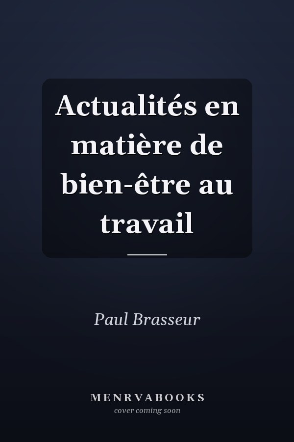 Actualités en matière de bien-être au travail
