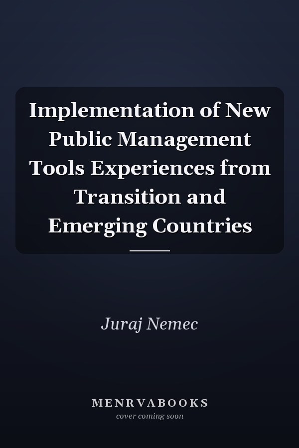 Implementation of New Public Management Tools Experiences from Transition and Emerging Countries