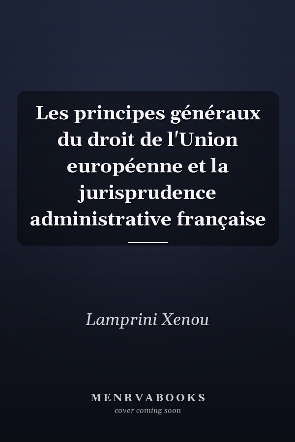 Les principes généraux du droit de l'Union européenne et la jurisprudence administrative française