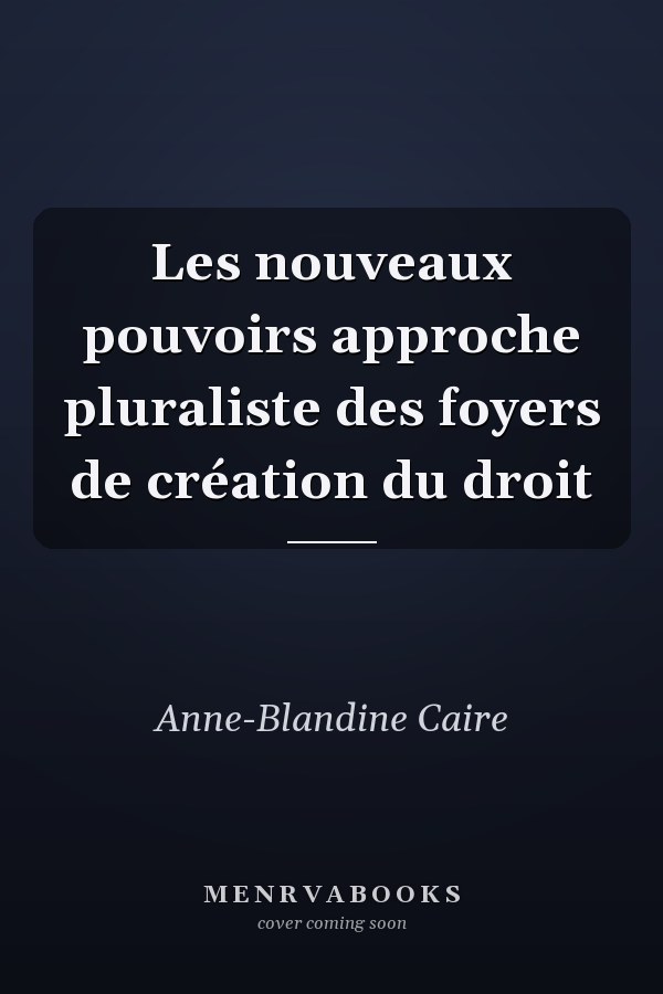 Les nouveaux pouvoirs approche pluraliste des foyers de création du droit
