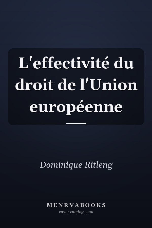 L'effectivité du droit de l'Union européenne