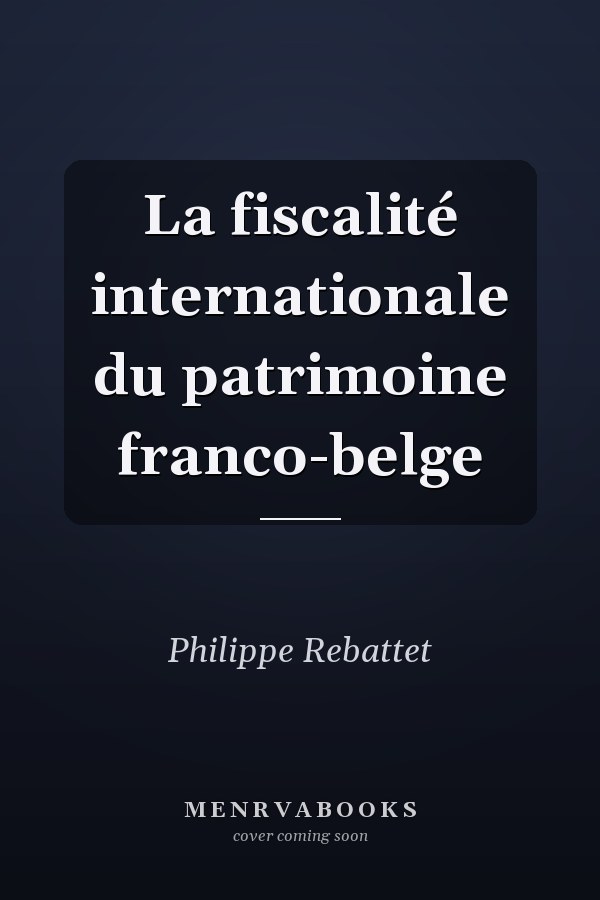 La fiscalité internationale du patrimoine franco-belge