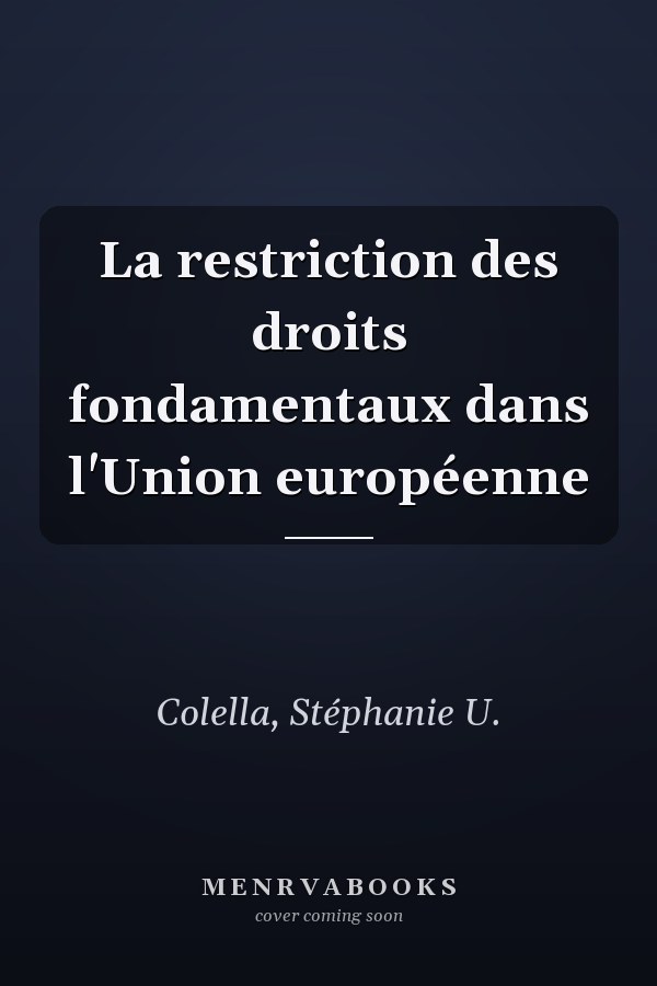 La restriction des droits fondamentaux dans l'Union européenne