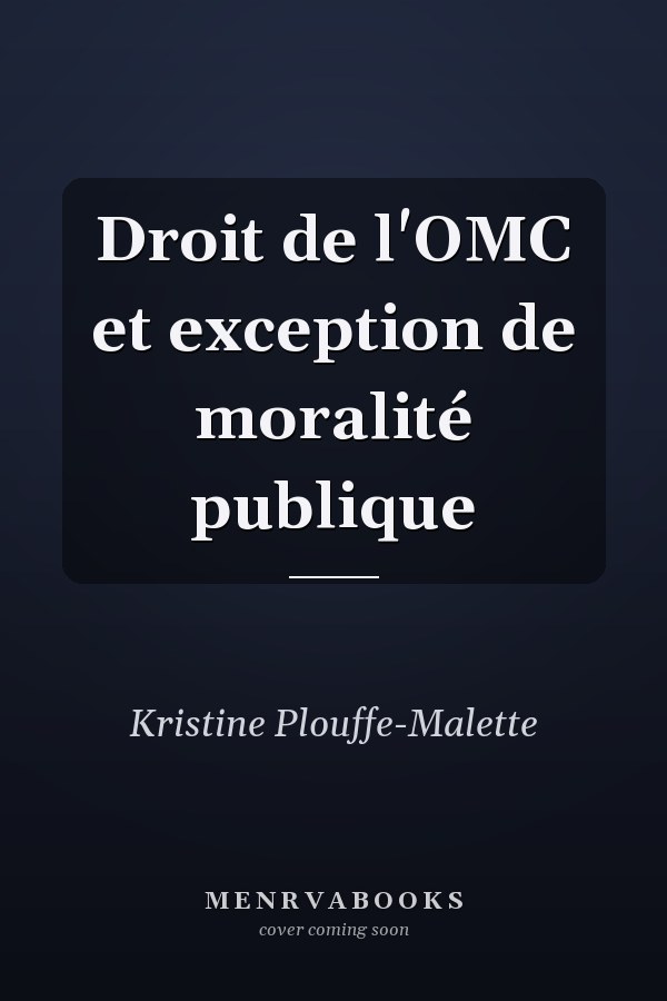 Droit de l'OMC et exception de moralité publique