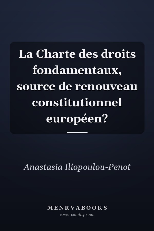 La Charte des droits fondamentaux, source de renouveau constitutionnel européen?