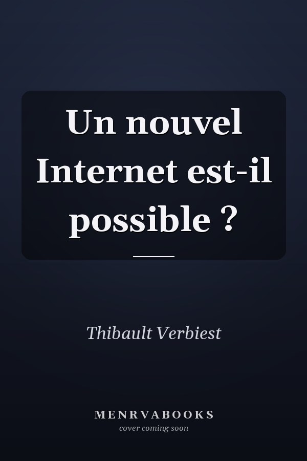 Un nouvel Internet est-il possible ?