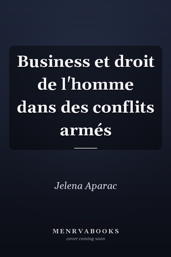 Business et droit de l'homme dans des conflits armés