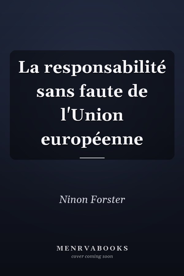 La responsabilité sans faute de l'Union européenne