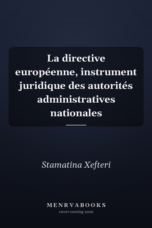 La directive européenne, instrument juridique des autorités administratives nationales