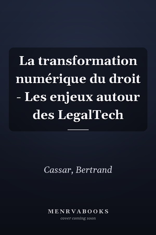 La transformation numérique du droit - Les enjeux autour des LegalTech