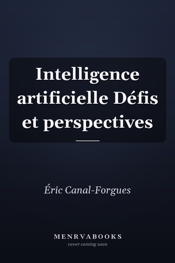 Intelligence artificielle Défis et perspectives
