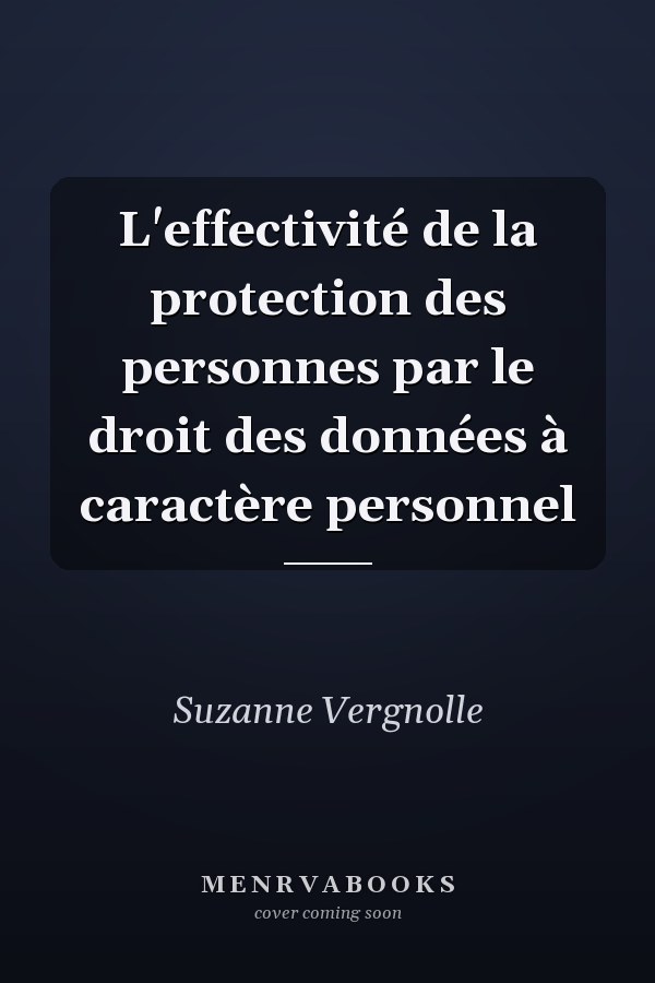 L'effectivité de la protection des personnes par le droit des données à caractère personnel
