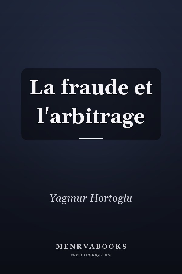 La fraude et l'arbitrage