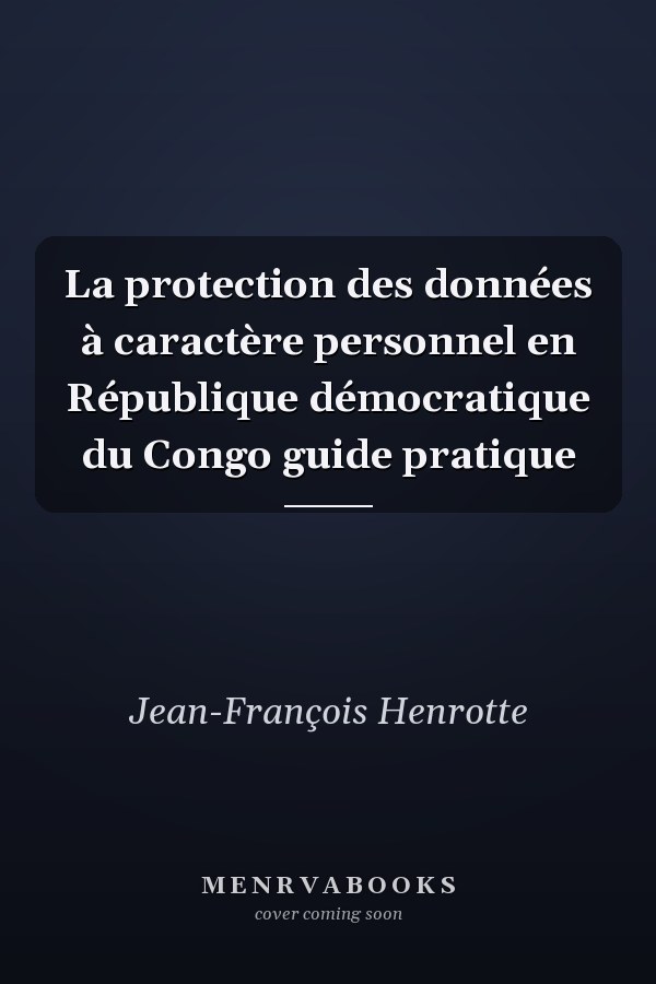 La protection des données à caractère personnel en République démocratique du Congo guide pratique