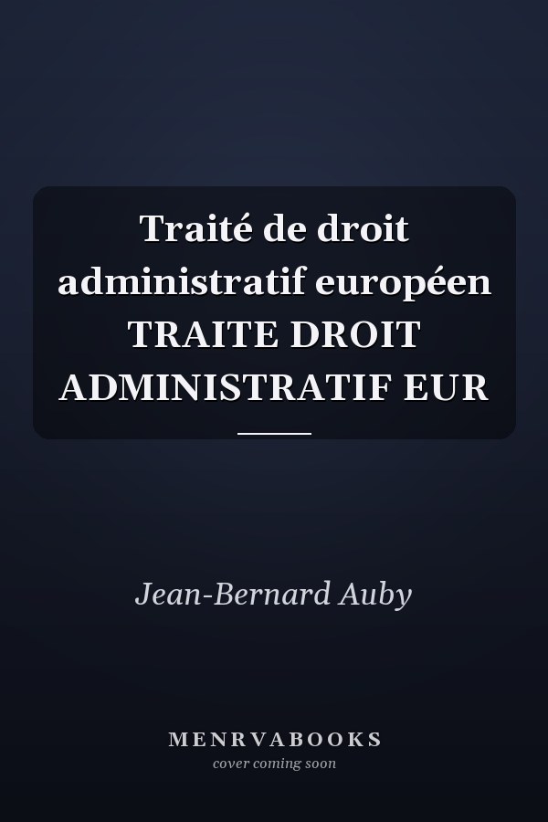 Traité de droit administratif européen TRAITE DROIT ADMINISTRATIF EUR