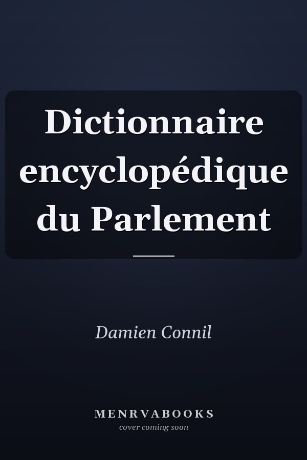 Dictionnaire encyclopédique du Parlement