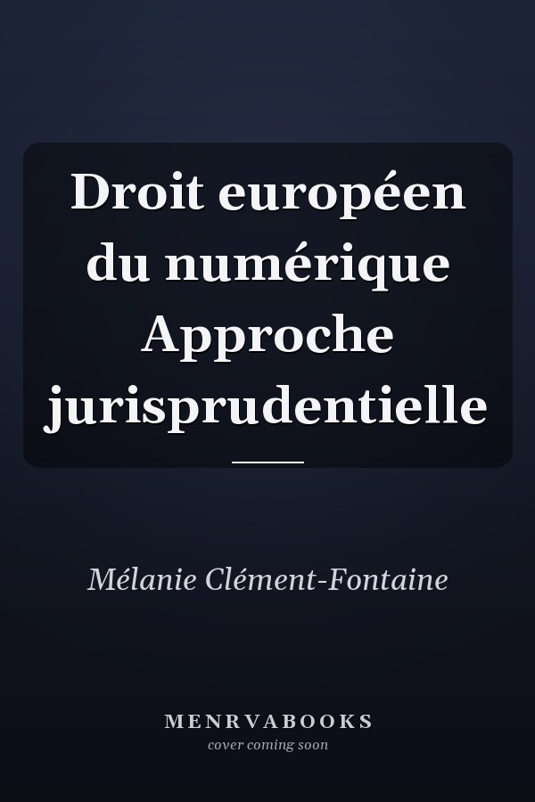 Droit européen du numérique Approche jurisprudentielle