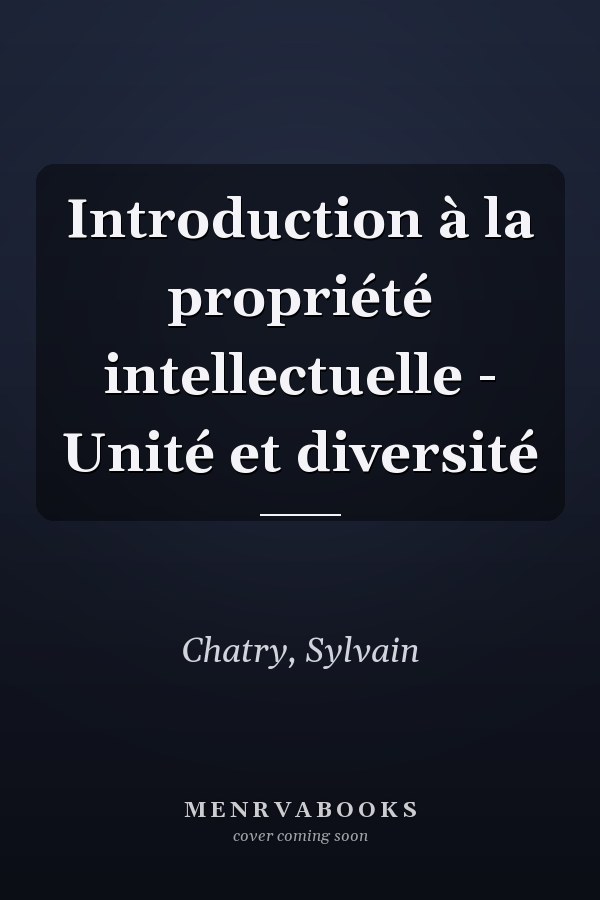 Introduction à la propriété intellectuelle - Unité et diversité