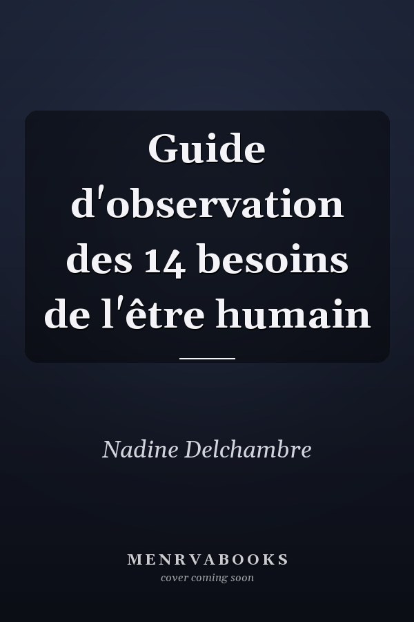 Guide d'observation des 14 besoins de l'être humain