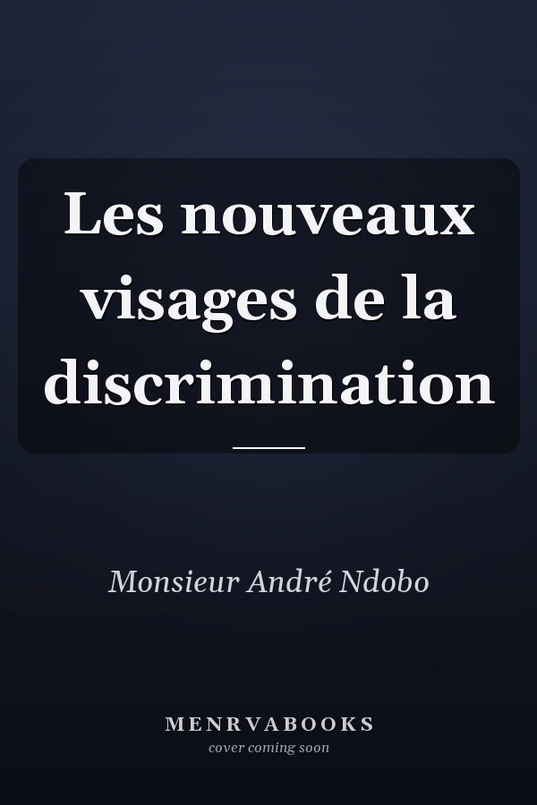 Les nouveaux visages de la discrimination