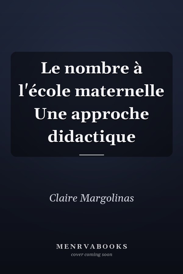 Le nombre à l'école maternelle Une approche didactique