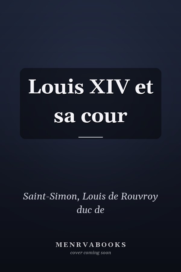 Louis XIV et sa cour