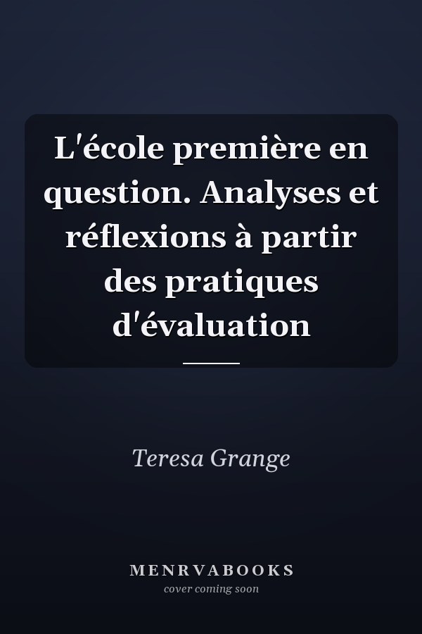 L'école première en question. Analyses et réflexions à partir des pratiques d'évaluation