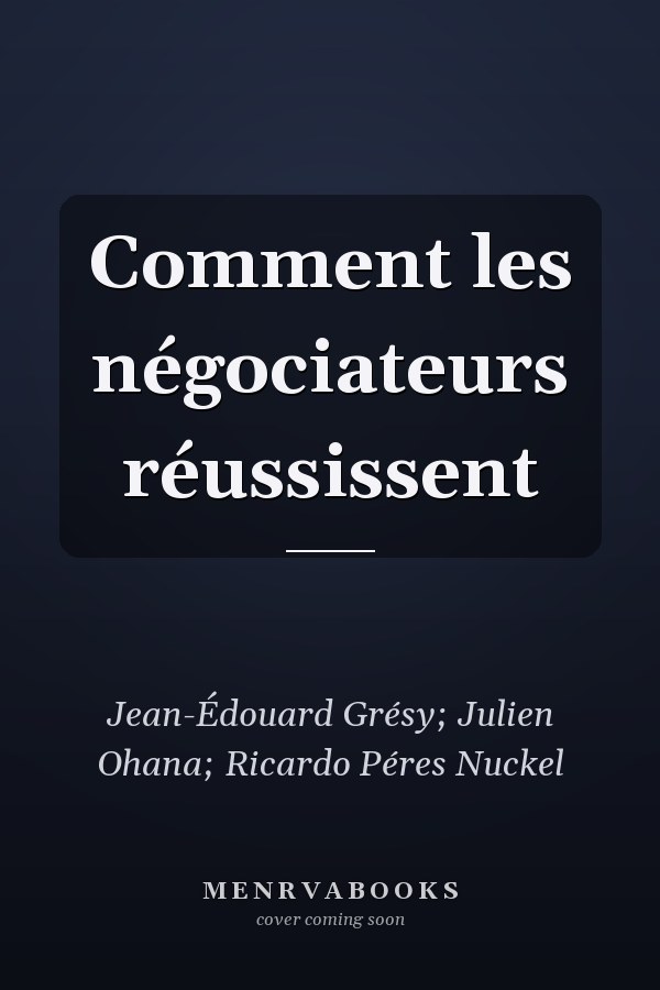 Comment les négociateurs réussissent