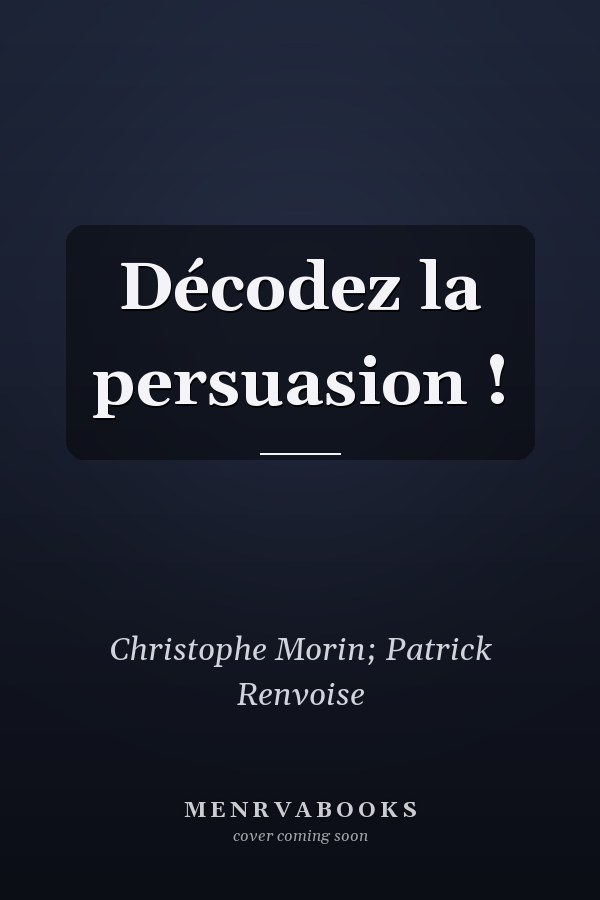Décodez la persuasion !
