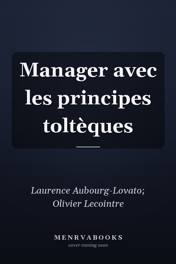Manager avec les principes toltèques