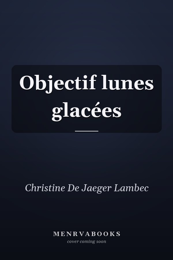 Objectif lunes glacées