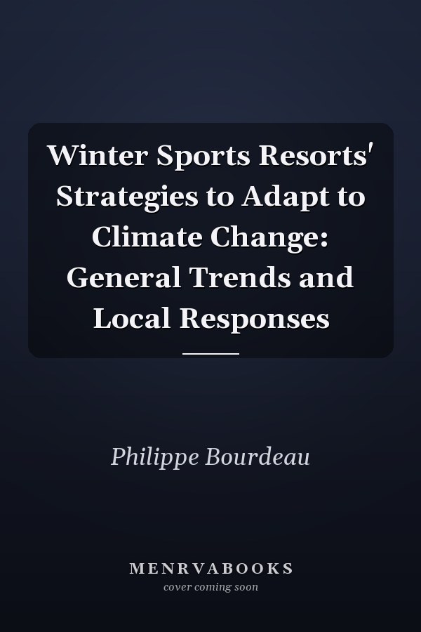 Winter Sports Resorts' Strategies to Adapt to Climate Change: General Trends and Local Responses