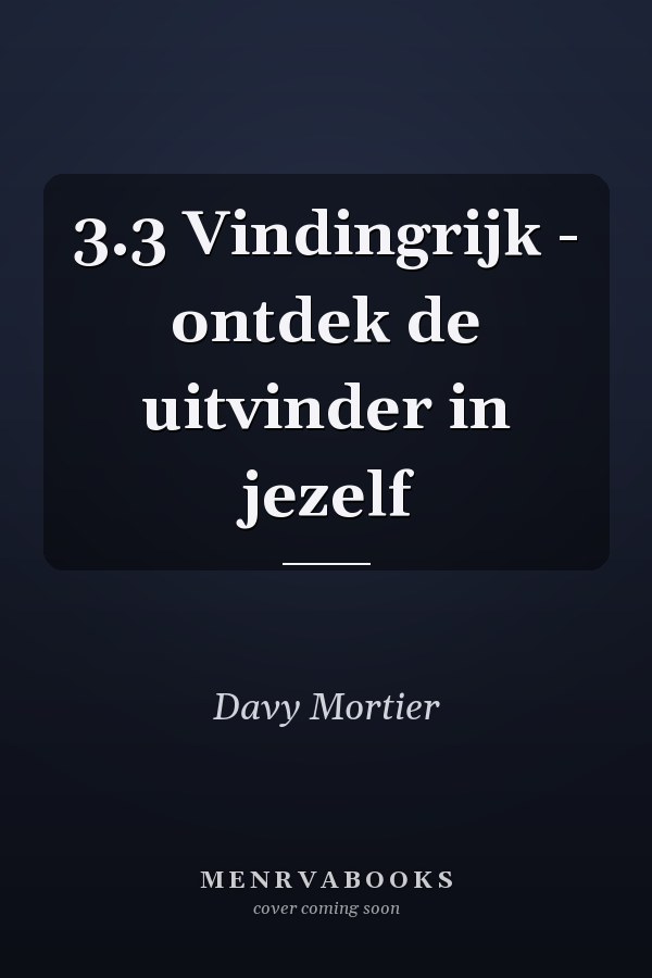 3.3 Vindingrijk - ontdek de uitvinder in jezelf