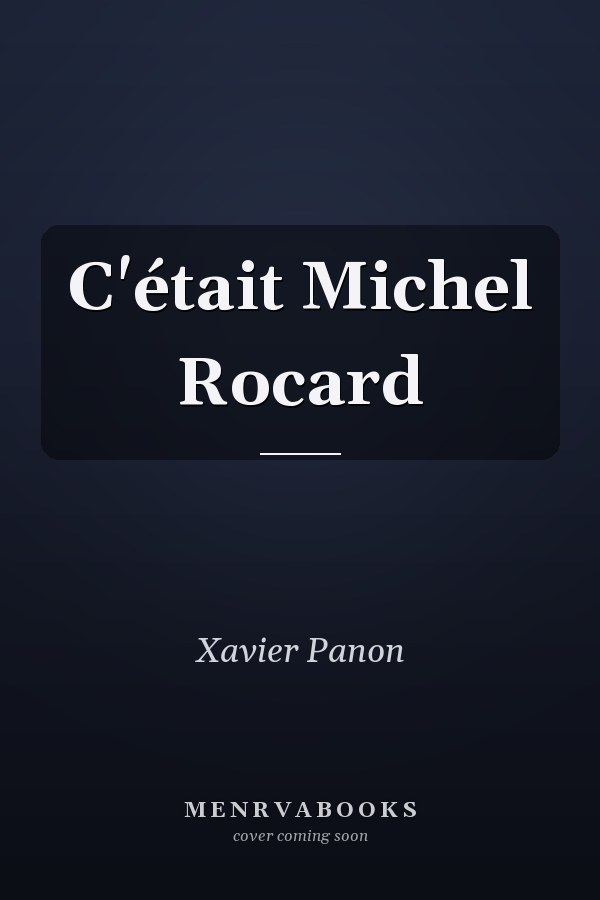 C'était Michel Rocard