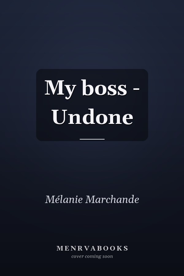 My boss - Undone