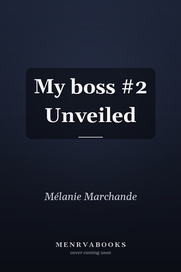 My boss #2 Unveiled