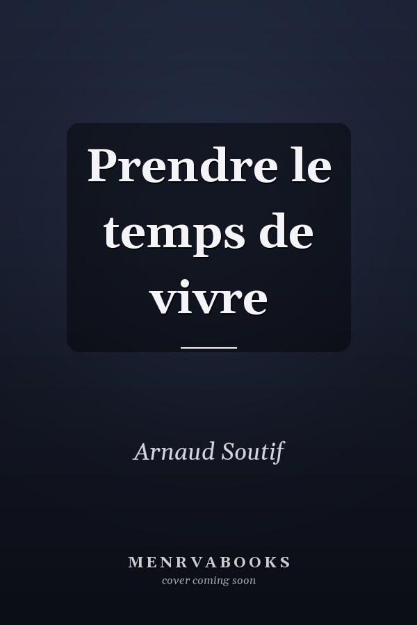 Prendre le temps de vivre