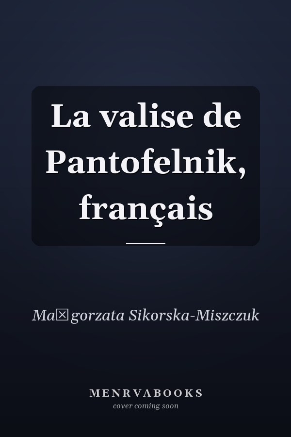 La valise de Pantofelnik, français
