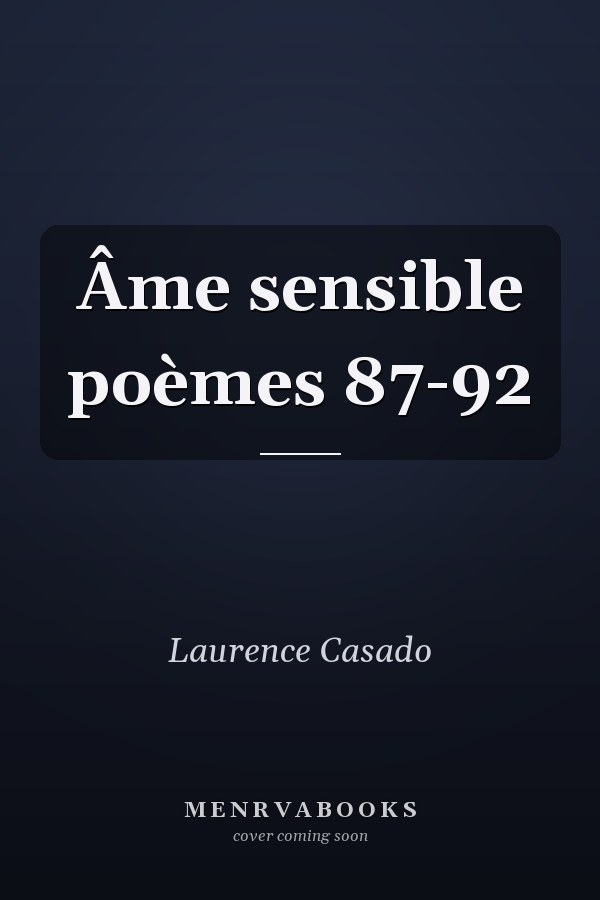 Âme sensible poèmes 87-92