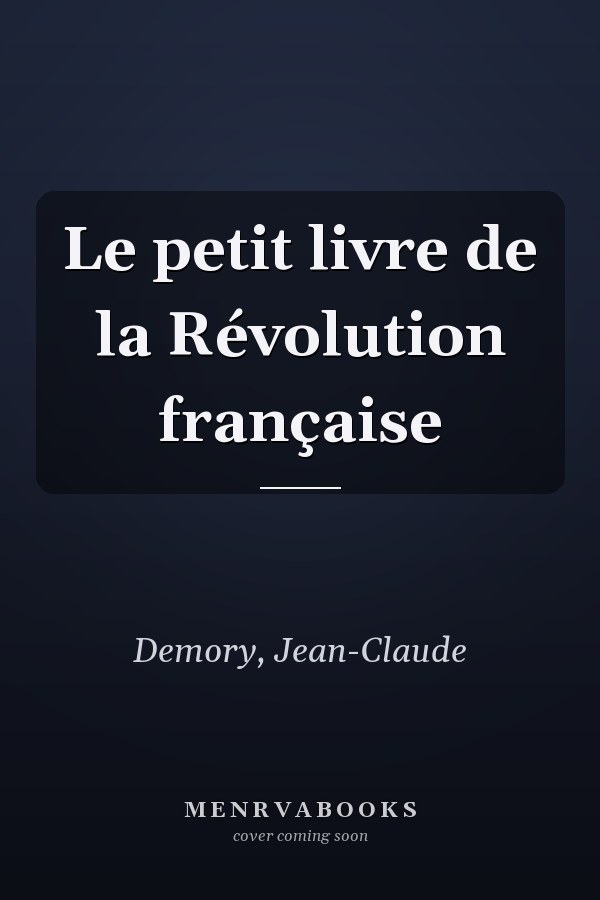Le petit livre de la Révolution française