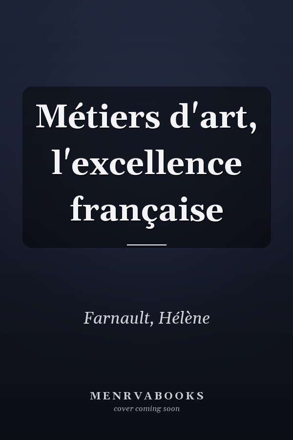 Métiers d'art, l'excellence française