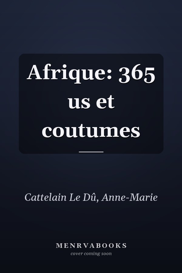 Afrique: 365 us et coutumes