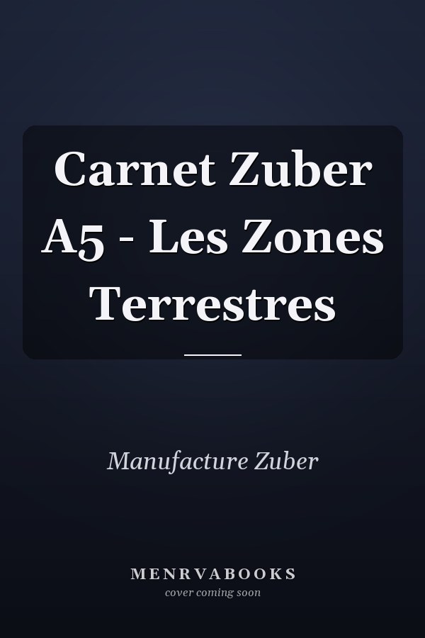 Carnet Zuber A5 - Les Zones Terrestres