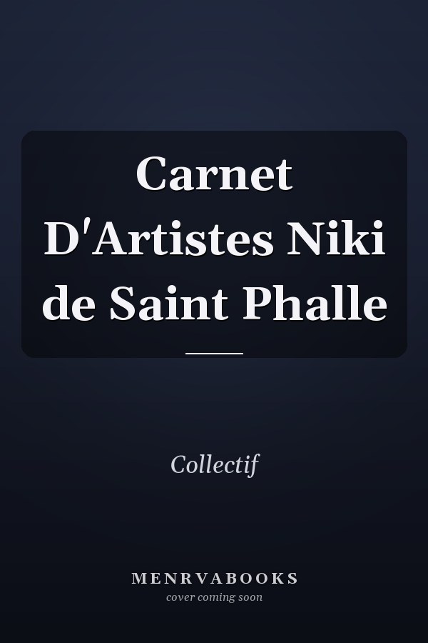 Carnet D'Artistes Niki de Saint Phalle