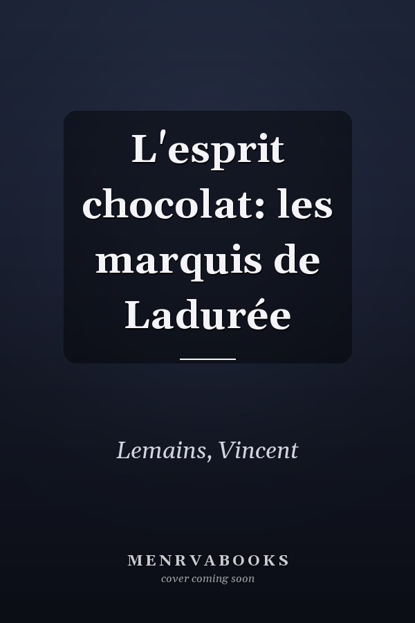 L'esprit chocolat: les marquis de Ladurée