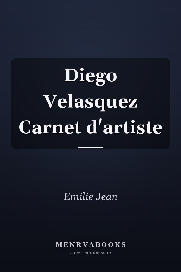 Diego Velasquez Carnet d'artiste