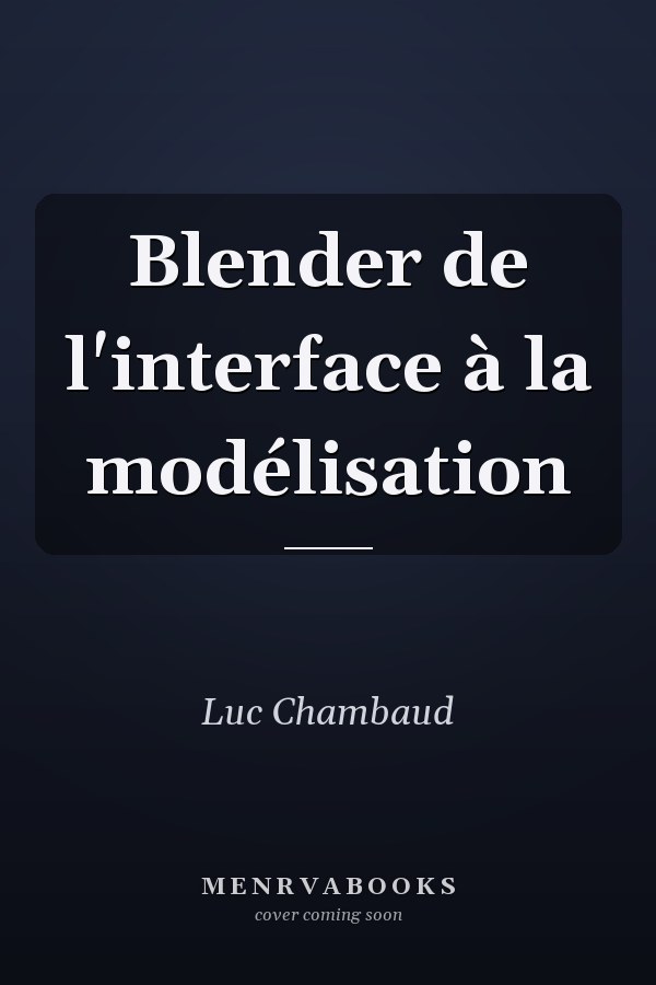Blender de l'interface à la modélisation
